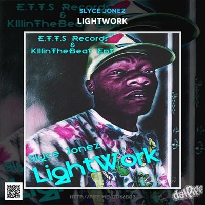 Slyce Jonez light work mixtape cover host killin the beat