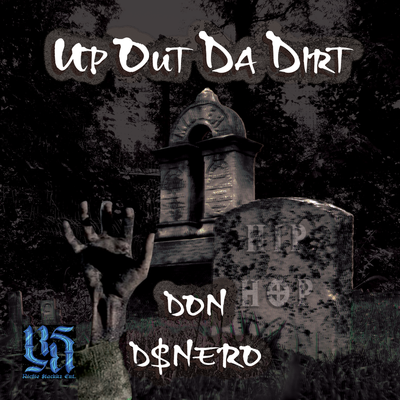Up Out Da Dirt Don D$neo Richie Stackkz ENT Hip Hop Rap hand gravestone tombstone